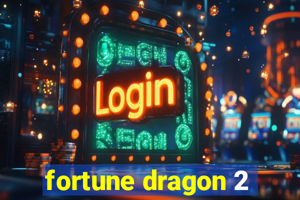 fortune dragon 2